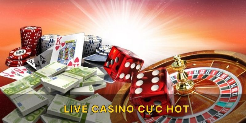 Live casino cực hot