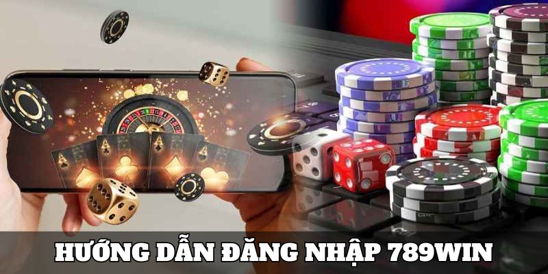 Hướng dẫn cách thức đăng nhập 789win cụ thể cho người dùng