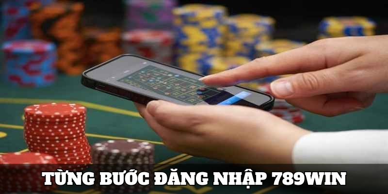 Từng bước đăng nhập 789win tường tận cho người dùng